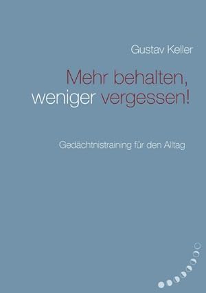 Imagen del vendedor de Mehr behalten, weniger vergessen! a la venta por BuchWeltWeit Ludwig Meier e.K.