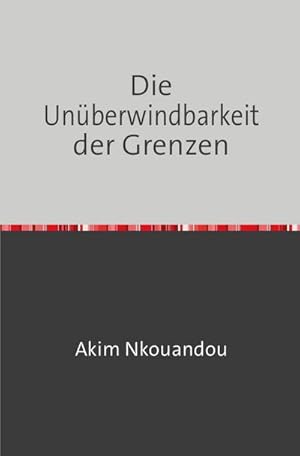 Imagen del vendedor de Die Unberwindbarkeit der Grenzen a la venta por BuchWeltWeit Ludwig Meier e.K.