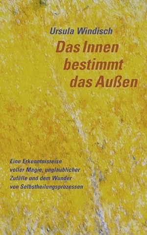 Image du vendeur pour Das Innen bestimmt das Auen mis en vente par BuchWeltWeit Ludwig Meier e.K.