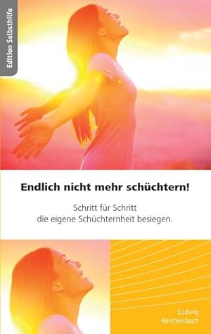 Seller image for Endlich nicht mehr schchtern - Schritt fr Schritt die eigene Schchternheit besiegen for sale by BuchWeltWeit Ludwig Meier e.K.