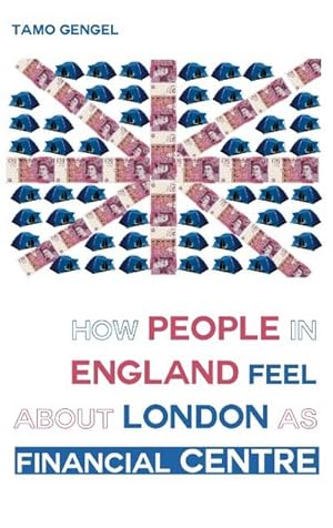 Bild des Verkufers fr How Londoners feel about London's financial centre zum Verkauf von BuchWeltWeit Ludwig Meier e.K.