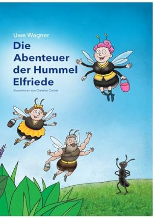Imagen del vendedor de Die Abenteuer der Hummel Elfriede a la venta por BuchWeltWeit Ludwig Meier e.K.