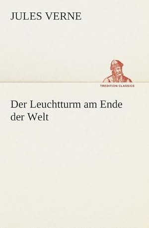 Bild des Verkufers fr Der Leuchtturm am Ende der Welt zum Verkauf von BuchWeltWeit Ludwig Meier e.K.