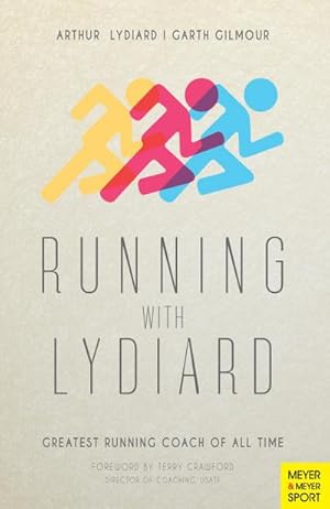 Seller image for Running with Lydiard: Greatest Running Coach of All Time for sale by BuchWeltWeit Ludwig Meier e.K.