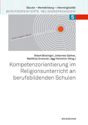 Image du vendeur pour Kompetenzorientierung im Religionsunterricht an berufsbildenden Schulen mis en vente par BuchWeltWeit Ludwig Meier e.K.