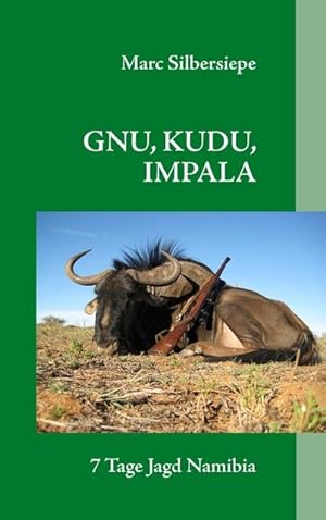 Seller image for GNU, KUDU, IMPALA for sale by BuchWeltWeit Ludwig Meier e.K.