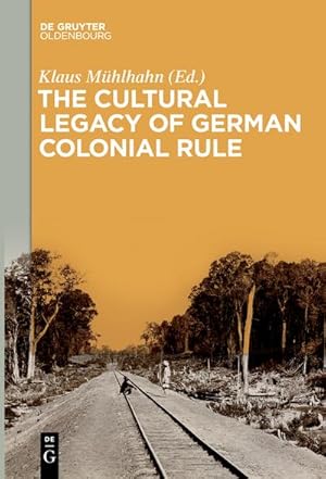 Image du vendeur pour The Cultural Legacy of German Colonial Rule mis en vente par BuchWeltWeit Ludwig Meier e.K.