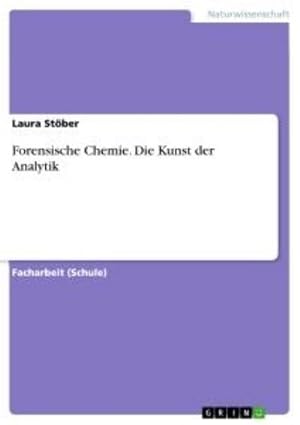 Image du vendeur pour Forensische Chemie. Die Kunst der Analytik mis en vente par BuchWeltWeit Ludwig Meier e.K.