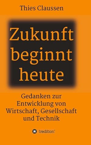Seller image for Zukunft beginnt heute for sale by BuchWeltWeit Ludwig Meier e.K.