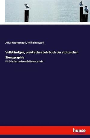 Image du vendeur pour Vollstndiges, praktisches Lehrbuch der stolzeschen Stenographie mis en vente par BuchWeltWeit Ludwig Meier e.K.