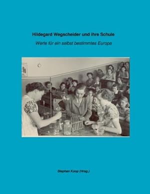 Bild des Verkufers fr Hildegard Wegscheider und ihre Schule zum Verkauf von BuchWeltWeit Ludwig Meier e.K.