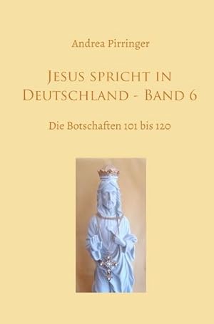 Seller image for Jesus spricht in Deutschland - Band 6 for sale by BuchWeltWeit Ludwig Meier e.K.