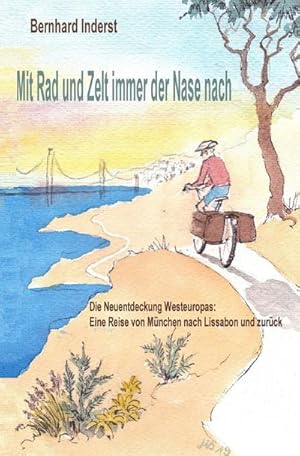 Imagen del vendedor de Mit Rad und Zelt - immer der Nase nach a la venta por BuchWeltWeit Ludwig Meier e.K.