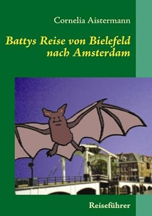 Seller image for Battys Reise von Bielefeld nach Amsterdam for sale by BuchWeltWeit Ludwig Meier e.K.