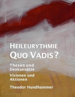 Image du vendeur pour Heileurythmie - Quo Vadis? mis en vente par BuchWeltWeit Ludwig Meier e.K.