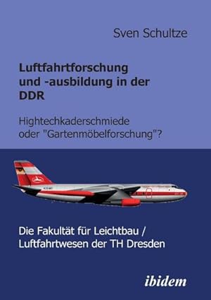 Bild des Verkufers fr Luftfahrtforschung und -ausbildung in der DDR zum Verkauf von BuchWeltWeit Ludwig Meier e.K.
