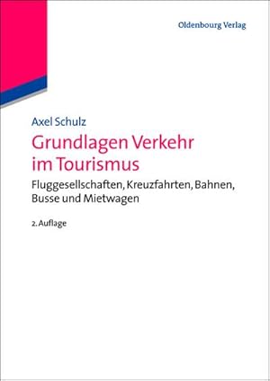 Image du vendeur pour Grundlagen Verkehr im Tourismus mis en vente par BuchWeltWeit Ludwig Meier e.K.