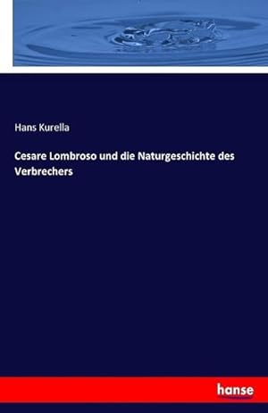 Imagen del vendedor de Cesare Lombroso und die Naturgeschichte des Verbrechers a la venta por BuchWeltWeit Ludwig Meier e.K.