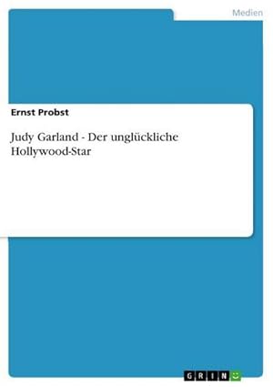 Seller image for Judy Garland - Der unglckliche Hollywood-Star for sale by BuchWeltWeit Ludwig Meier e.K.