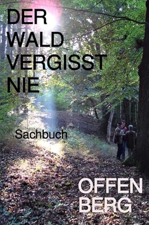Immagine del venditore per Der Wald vergisst nie venduto da BuchWeltWeit Ludwig Meier e.K.