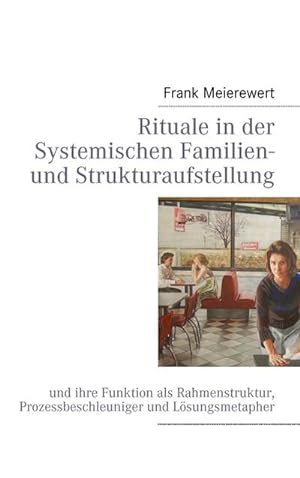 Bild des Verkufers fr Rituale in der Systemischen Familien- und Strukturaufstellung zum Verkauf von BuchWeltWeit Ludwig Meier e.K.