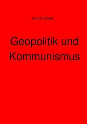 Imagen del vendedor de Geopolitik und Kommunismus a la venta por BuchWeltWeit Ludwig Meier e.K.