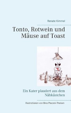 Image du vendeur pour Tonto, Rotwein und Muse auf Toast mis en vente par BuchWeltWeit Ludwig Meier e.K.