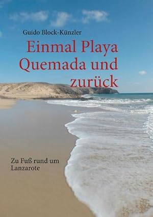 Seller image for Einmal Playa Quemada und zurck for sale by BuchWeltWeit Ludwig Meier e.K.