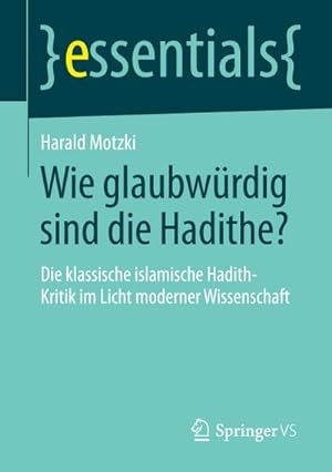 Seller image for Wie glaubwrdig sind die Hadithe? for sale by BuchWeltWeit Ludwig Meier e.K.