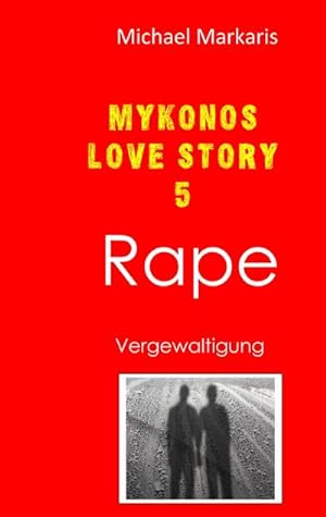 Image du vendeur pour Mykonos Love Story 5 - Rape mis en vente par BuchWeltWeit Ludwig Meier e.K.