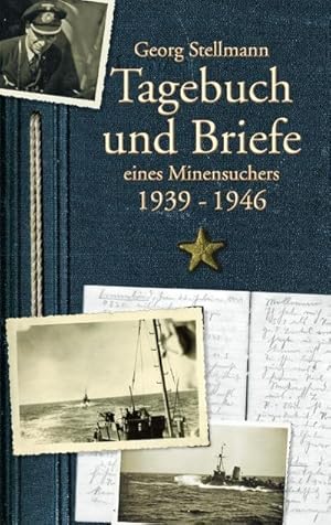 Seller image for Tagebuch und Briefe eines Minensuchers 1939-1946 for sale by BuchWeltWeit Ludwig Meier e.K.