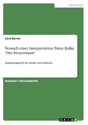 Bild des Verkufers fr Versuch einer Interpretation: Franz Kafka "Der Steuermann" zum Verkauf von BuchWeltWeit Ludwig Meier e.K.