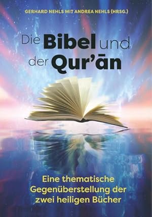 Image du vendeur pour Die Bibel und der Quran mis en vente par BuchWeltWeit Ludwig Meier e.K.