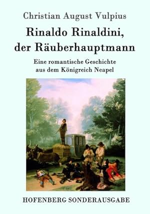 Image du vendeur pour Rinaldo Rinaldini, der Ruberhauptmann mis en vente par BuchWeltWeit Ludwig Meier e.K.