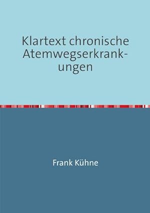 Bild des Verkufers fr Klartext chronische Atemwegserkrankungen zum Verkauf von BuchWeltWeit Ludwig Meier e.K.