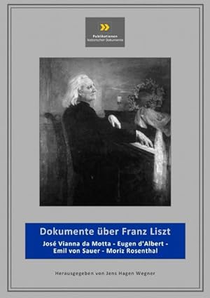Imagen del vendedor de Publikationen historischer Dokumente / Dokumente ber Franz Liszt a la venta por BuchWeltWeit Ludwig Meier e.K.