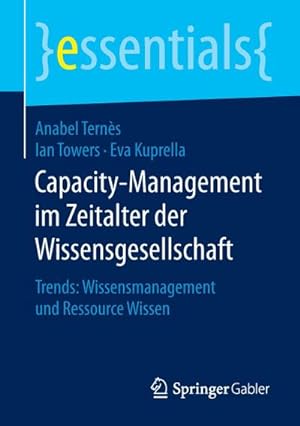 Seller image for Capacity-Management im Zeitalter der Wissensgesellschaft for sale by BuchWeltWeit Ludwig Meier e.K.