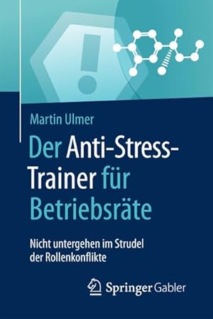 Bild des Verkufers fr Der Anti-Stress-Trainer fr Betriebsrte zum Verkauf von BuchWeltWeit Ludwig Meier e.K.