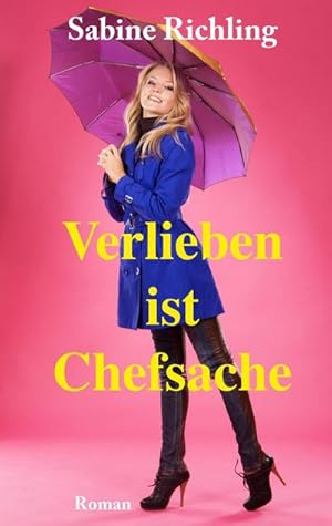 Image du vendeur pour Verlieben ist Chefsache mis en vente par BuchWeltWeit Ludwig Meier e.K.