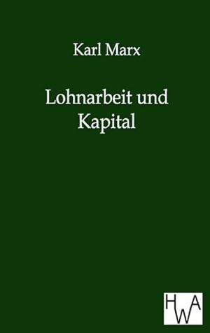 Seller image for Lohnarbeit und Kapital for sale by BuchWeltWeit Ludwig Meier e.K.