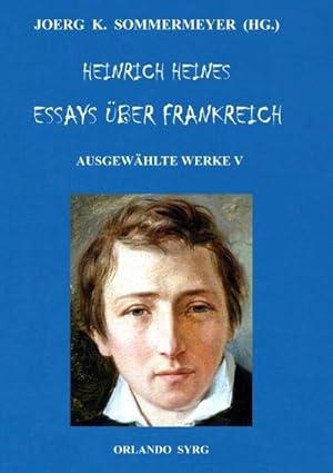 Bild des Verkufers fr Heinrich Heines Essays ber Frankreich. Ausgewhlte Werke V zum Verkauf von BuchWeltWeit Ludwig Meier e.K.
