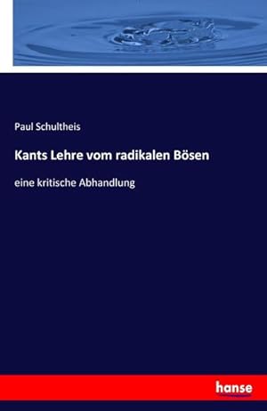 Imagen del vendedor de Kants Lehre vom radikalen Bsen a la venta por BuchWeltWeit Ludwig Meier e.K.