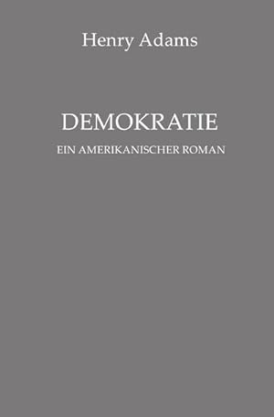 Immagine del venditore per Demokratie. Ein amerikanischer Roman venduto da BuchWeltWeit Ludwig Meier e.K.
