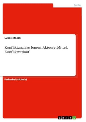 Seller image for Konfliktanalyse Jemen. Akteure, Mittel, Konfliktverlauf for sale by BuchWeltWeit Ludwig Meier e.K.