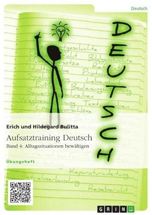 Seller image for Aufsatztraining Deutsch - Band 4: Alltagssituationen bewltigen for sale by BuchWeltWeit Ludwig Meier e.K.