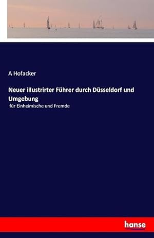 Imagen del vendedor de Neuer illustrirter Fhrer durch Dsseldorf und Umgebung a la venta por BuchWeltWeit Ludwig Meier e.K.