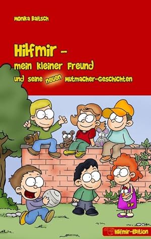 Bild des Verkufers fr Hilfmir - mein kleiner Freund und seine neuen Mutmacher-Geschichten zum Verkauf von BuchWeltWeit Ludwig Meier e.K.