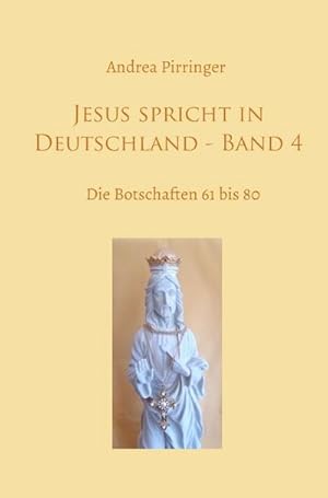 Seller image for Jesus spricht in Deutschland - Band 4 for sale by BuchWeltWeit Ludwig Meier e.K.