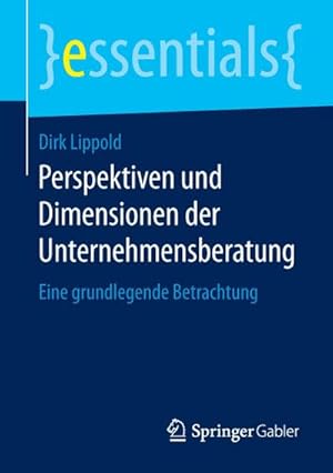Bild des Verkufers fr Perspektiven und Dimensionen der Unternehmensberatung zum Verkauf von BuchWeltWeit Ludwig Meier e.K.