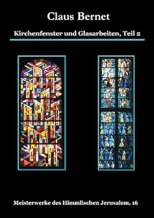 Bild des Verkufers fr Kirchenfenster und Glasarbeiten, Teil 2 zum Verkauf von BuchWeltWeit Ludwig Meier e.K.
